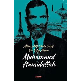 Alim Arif Zahid Zarif Bir Bilge Adam Muhammed Hamidullah Beyan Yayınları