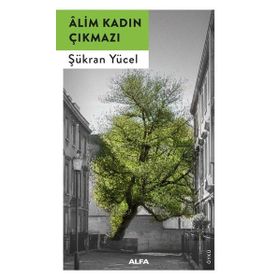 Alim Kadın Çıkmazı - Şükran Yücel