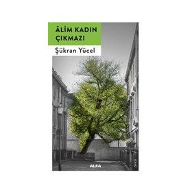 Alim Kadın Çıkmazı - Şükran Yücel