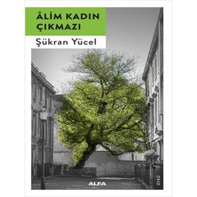 Alim Kadın Çıkmazı - Şükran Yücel
