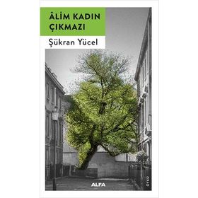 Alim Kadın Çıkmazı - Şükran Yücel