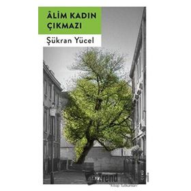 Alim Kadın Çıkmazı - Şükran Yücel