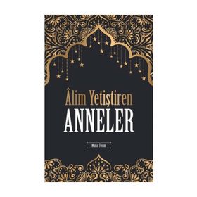 Alim Yetiştiren Anneler - Kolektif
