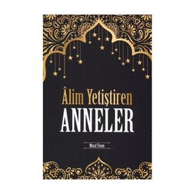 Alim Yetiştiren Anneler - Kolektif