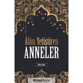Alim Yetiştiren Anneler - Murat Tosun