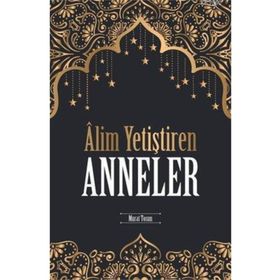 Alim Yetiştiren Anneler - Murat Tosun