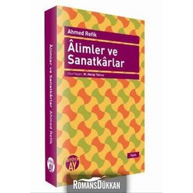 ALIMLER VE SANATKARLAR - AHMED REFIK