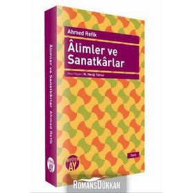 ALIMLER VE SANATKARLAR - AHMED REFIK