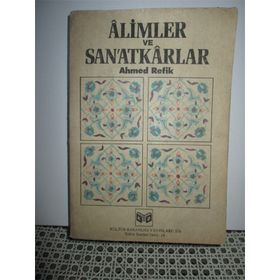 ALIMLER VE SANATKARLAR - AHMED REFIK