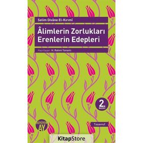 Alimlerin Zorlukları Erenlerin Edepleri - Selim Divane El-Kırımi