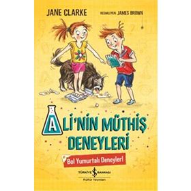 Ali'nin Müthiş Deneyleri - Bol Yumurtalı Deneyler! - Jane Clarke