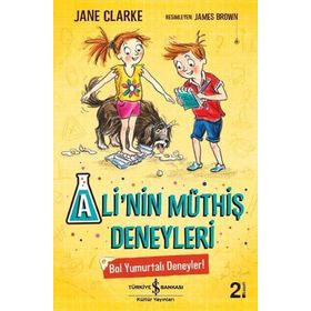 Ali'nin Müthiş Deneyleri - Bol Yumurtalı Deneyler! - Jane Clarke