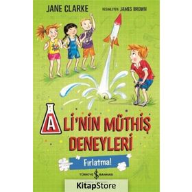 Ali'nin Müthiş Deneyleri - Fırlatma - Jane Clarke