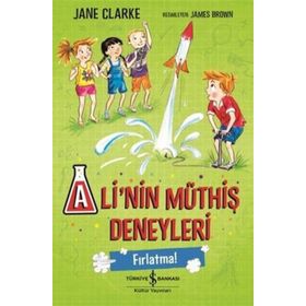 Ali'nin Müthiş Deneyleri - Fırlatma - Jane Clarke