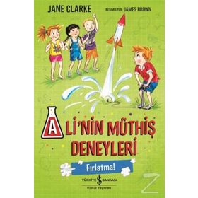 Ali'nin Müthiş Deneyleri - Fırlatma - Jane Clarke