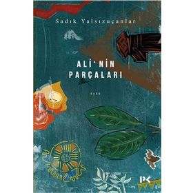 Ali’nin Parçaları-Sadık Yalsızuçanlar-Profil Kitap