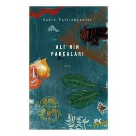 Ali’nin Parçaları-Sadık Yalsızuçanlar-Profil Kitap