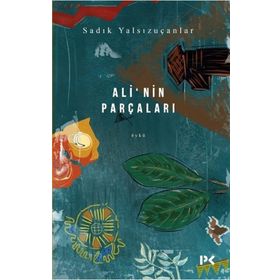 Ali’nin Parçaları-Sadık Yalsızuçanlar-Profil Kitap