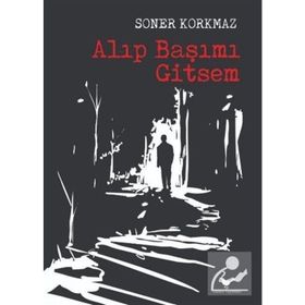 Alıp Başımı Gitsem / Soner Korkmaz