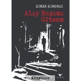 Alıp Başımı Gitsem / Soner Korkmaz
