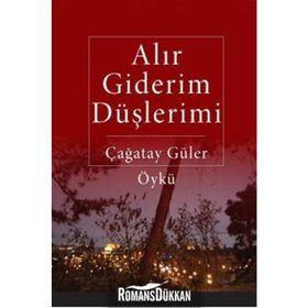 ALIR GIDERIM DÜŞLERIMI - ÇAĞATAY GÜLER