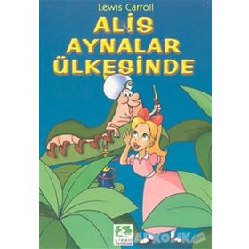 ALIS AYNALAR ÜLKESİNDE - LEWIS CARROLL