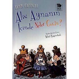 ALIS AYNANIN İÇİNDE NELER GÖRDÜ? - LEWIS CARROLL