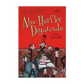 ALIS HARFLER DİYARINDA - ROLAND TOPOR