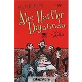 ALIS HARFLER DİYARINDA - ROLAND TOPOR