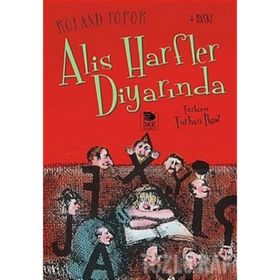 ALIS HARFLER DİYARINDA - ROLAND TOPOR