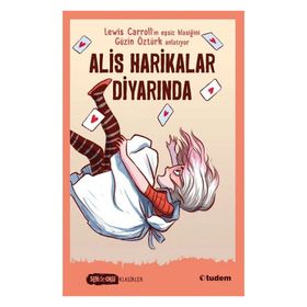 Alis Harikalar Diyarinda - Lewis Carroll