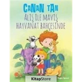 Aliş İle Maviş Hayvanat Bahçesinde - Canan Tan