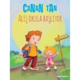 ALİŞ OKULA BAŞLIYOR - CANAN TAN