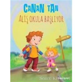 ALİŞ OKULA BAŞLIYOR - CANAN TAN