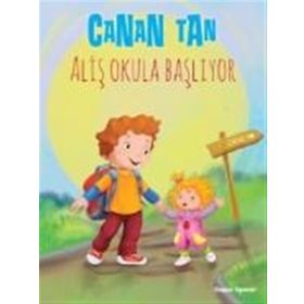 ALİŞ OKULA BAŞLIYOR - CANAN TAN