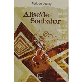 ALISE'DE SONBAHAR - FERIDUN ULUSOY