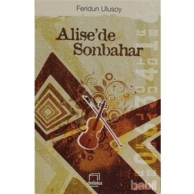 ALISE'DE SONBAHAR - FERIDUN ULUSOY