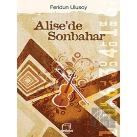 ALISE'DE SONBAHAR - FERIDUN ULUSOY