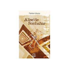 ALISE'DE SONBAHAR - FERIDUN ULUSOY