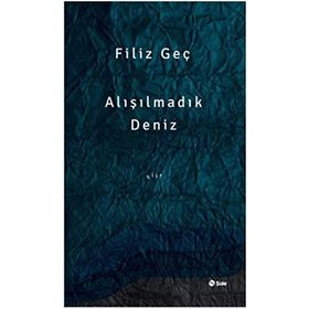 Alışılmadık Deniz - Filiz Geç