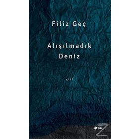 Alışılmadık Deniz - Filiz Geç