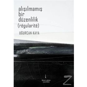 Alışılmamış Bir Düzenlilik - Uğurcan Kaya