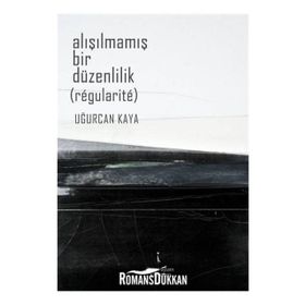 Alışılmamış Bir Düzenlilik - Uğurcan Kaya