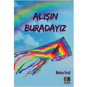 Alışın Buradayız - Belma Fırat