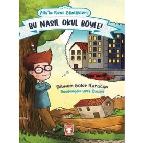 Alişin Kent Günlükleri 2 - Bu Nasıl Okul Böyle Timaş Çocuk