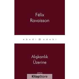 Alışkanlık Üzerine - Felix Ravaisson