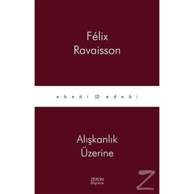 Alışkanlık Üzerine - Felix Ravaisson