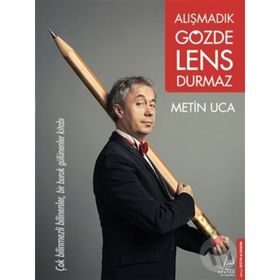 Alışmadık Gözde Lens Durmaz - Metin Uca
