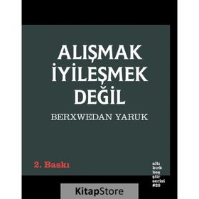 Alışmak İyileşmek Değil - Berxwedan Yaruk