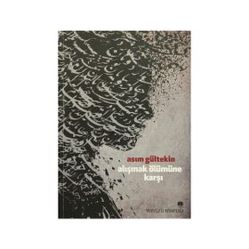 Alışmak Ölümüne Karşı - Asım Gültekin